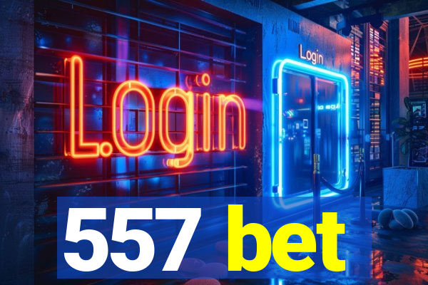 557 bet